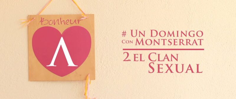 UN DOMINGO CON MONTSERRAT | Ep.2: El Clan Sexual