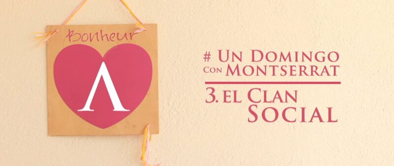 UN DOMINGO CON MONTSERRAT | Ep.3: El Clan Social