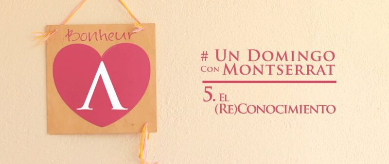 UN DOMINGO CON MONTSERRAT | Ep.5: El (Re)Conocimiento